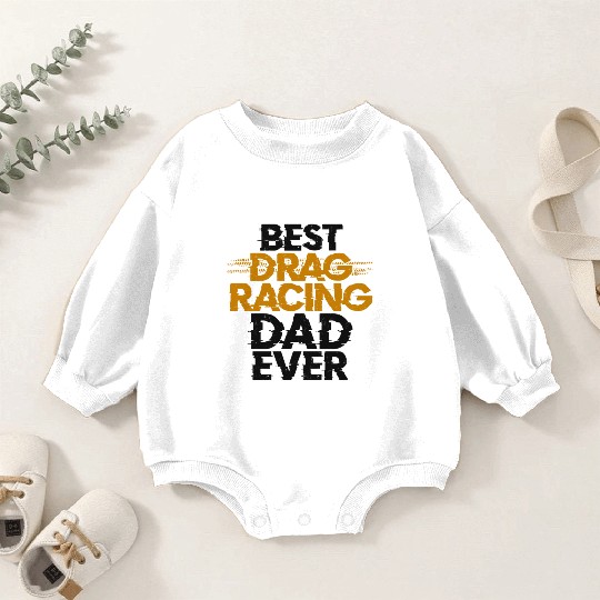 Drag Racing Race Car Dad Vintage Baby Romper Sweatshirts