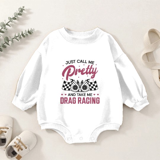 Drag Racing Race Car Girl Just Baby Romper Sweatshirts