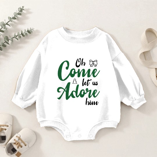 Oh come let us adore him Baby Romper Sweatshirts