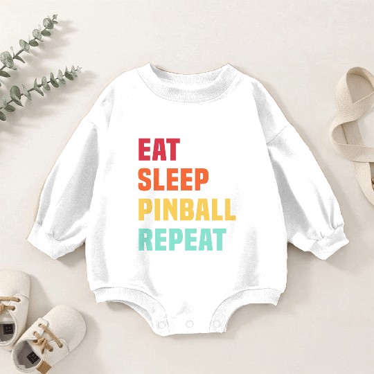 Eat Sleep Pinball Repeat - for Pinball lover Baby Romper Sweatshirts