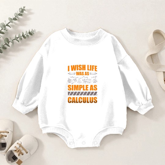 I Wish Life Was As Simple As Calculus Math Teacher Baby Romper Sweatshirts