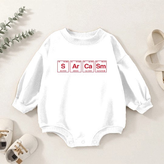 SARCASM - with elements of the periodic table Baby Romper Sweatshirts
