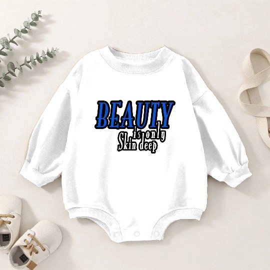 beauty is only skin deep Baby Romper Sweatshirts