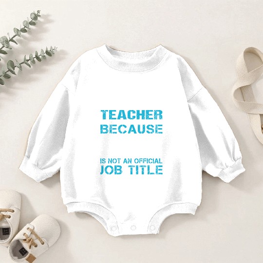 Literature Teacher Baby Romper Sweatshirts - Freaking Awesome Gift