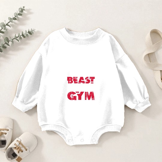 Gentleman In The Street Beast In The Gym Baby Romper Sweatshirts