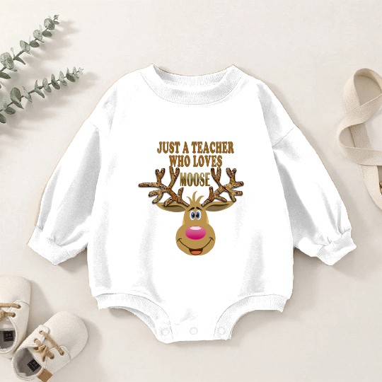just a teacher who loves moose Baby Romper Sweatshirts