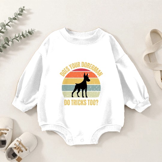 Does Your Doberman Do Tricks Too Baby Romper Sweatshirts