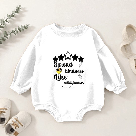 Spread kindness like wildflowers never give up Baby Romper Sweatshirts