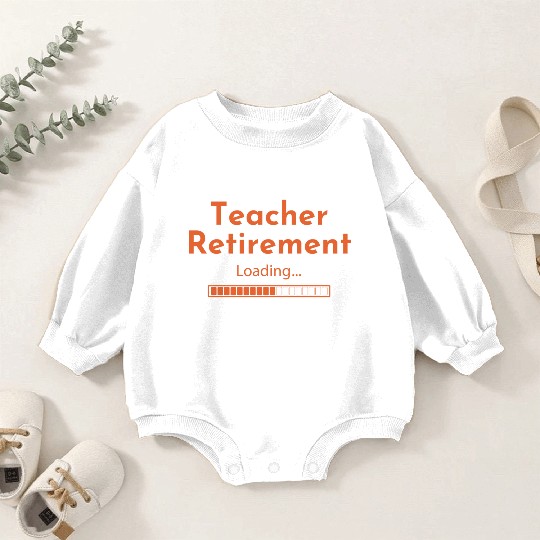 Teacher Retirement Loading - Teacher Baby Romper Sweatshirts