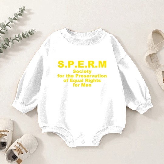 S.P.E.R.M. Society For The Preservation Of Equal Baby Romper Sweatshirts