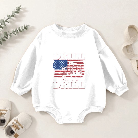 Oilfield Oil Drilling Us Flag Drill Baby Drill Baby Romper Sweatshirts