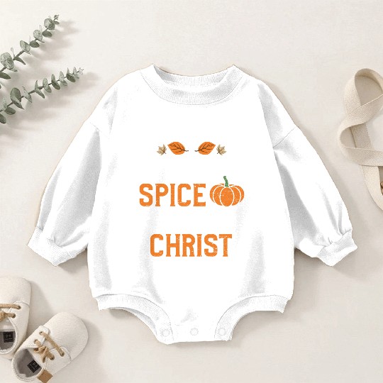 Pumpkin Spice & Jesus Christ Baby Romper Sweatshirts