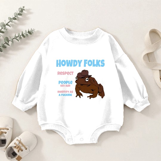 Howdy Folks Respect Trans People Or I Am Going To Baby Romper Sweatshirts