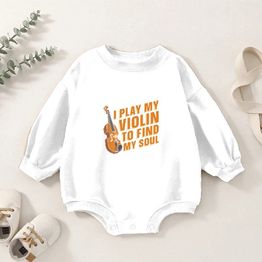 Violin Violinist Humor Baby Romper Sweatshirts