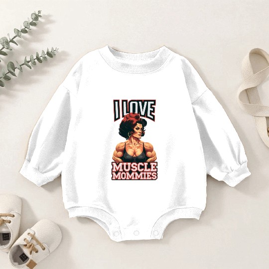 I Love Muscle Mommies Baby Romper Sweatshirts