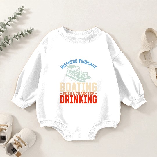 Funny Sailing Quotes Boat Humor Baby Romper Sweatshirts