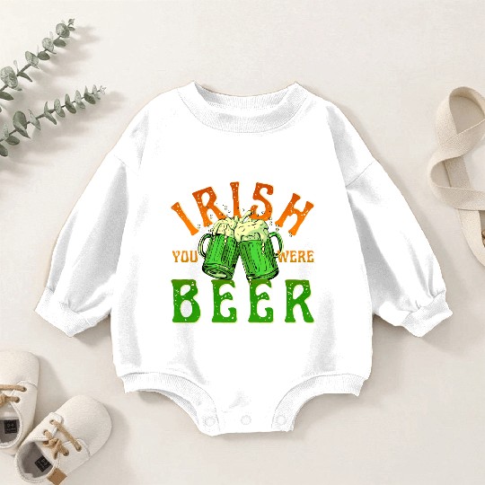 IRISH YOU WERE BEER FUNNY Baby Romper Sweatshirts