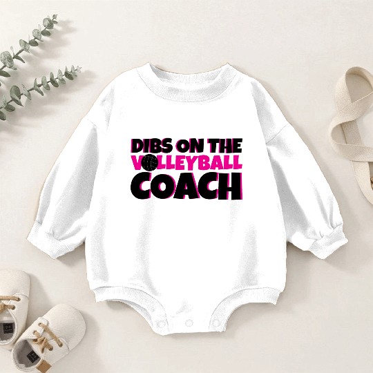 Dibs On The Volleyball Coach 4 Baby Romper Sweatshirts