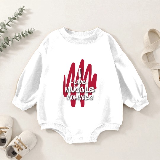 I Love Muscle Mommies Baby Romper Sweatshirts