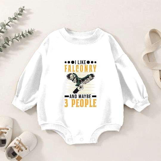 I Like Falconry And Maybe 3 People Falcon Baby Romper Sweatshirts
