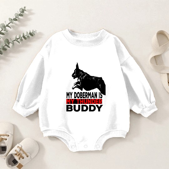 My doberman Pinscher is my thunder buddy Baby Romper Sweatshirts
