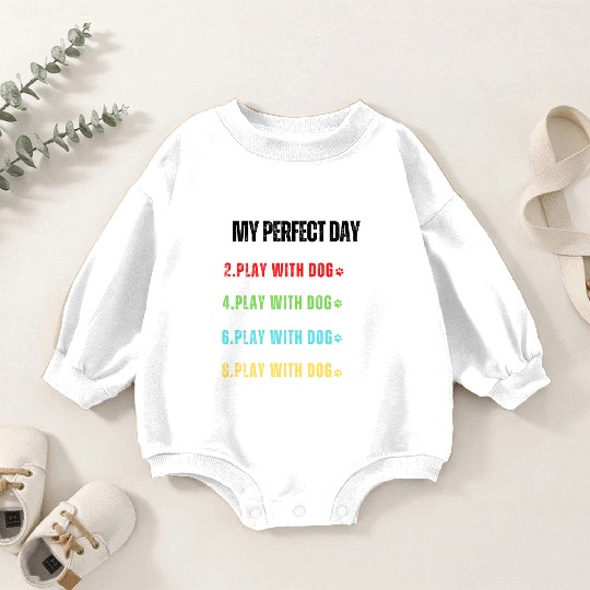 My Perfect Day Dog Mom Dog Dad Baby Romper Sweatshirts