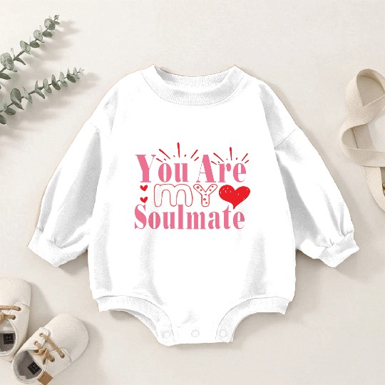 You Are My Soulmate Baby Romper Sweatshirts