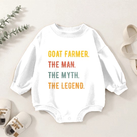 Goat Farmer Man Myth The Legend Baby Romper Sweatshirts