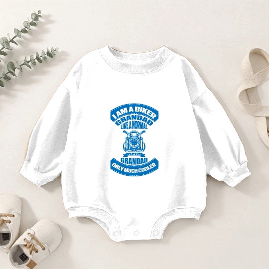 I M A BIKER GRANDAD LIKE A NORMAL GRANDAD Baby Romper Sweatshirts