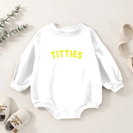 Titties Make Me Giddy Baby Romper Sweatshirts