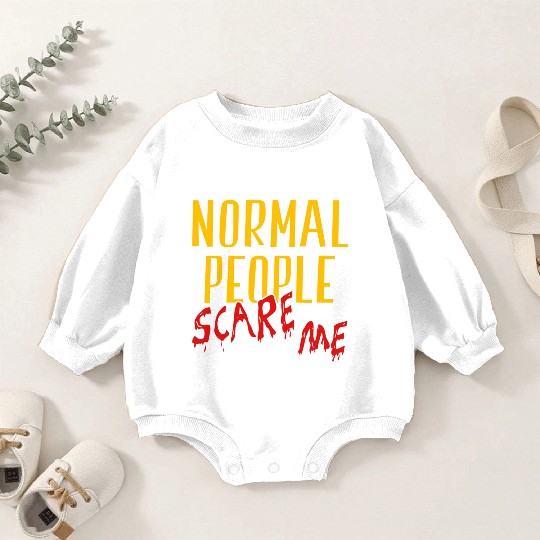 Normal People Scare Me Halloween Costume Baby Romper Sweatshirts