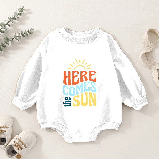 Here comes the sun Baby Romper Sweatshirts