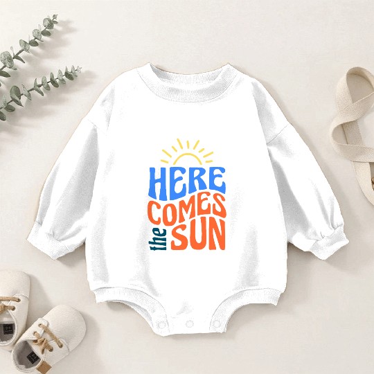 Here comes the sun Baby Romper Sweatshirts