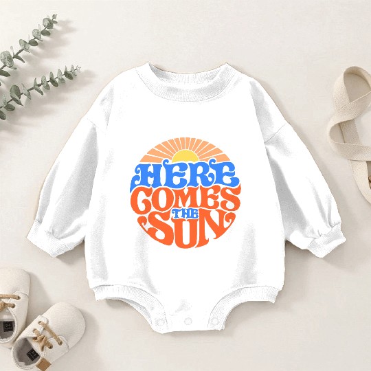Here comes the sun Baby Romper Sweatshirts