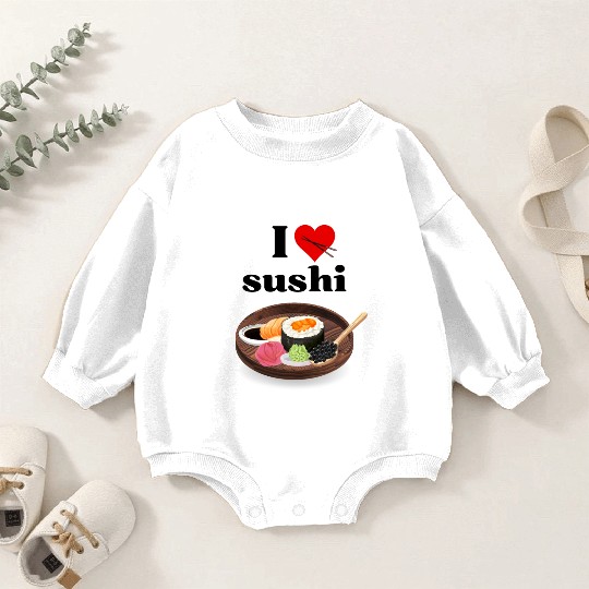 I Love Sushi Gifts For Sushi Lovers Baby Romper Sweatshirts