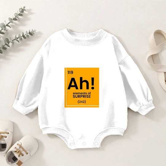 Ah Element of surprise funny Chemist merch funny c Baby Romper Sweatshirts