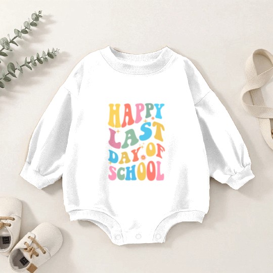 Groovy Happy Last Day of School Teacher Student Baby Romper Sweatshirts