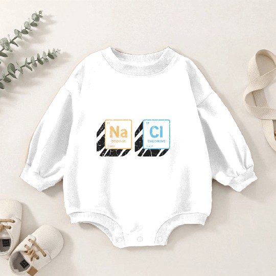 Don t Be So Salty Funny Chemistry Pun Science Baby Romper Sweatshirts