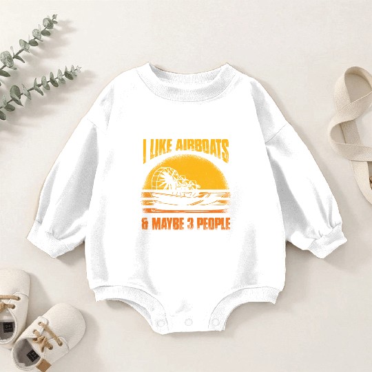 I Like Airboats & Maybe 3 People Propeller Swamp H Baby Romper Sweatshirts
