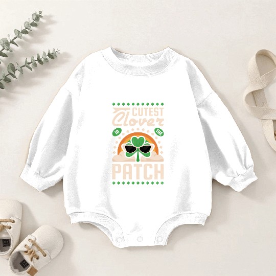 Cutest Clover In The Patch St Patrick'S Day Baby Romper Sweatshirts