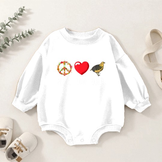 Quail Love Peace Quail Birds Lover Japanese Quail Baby Romper Sweatshirts
