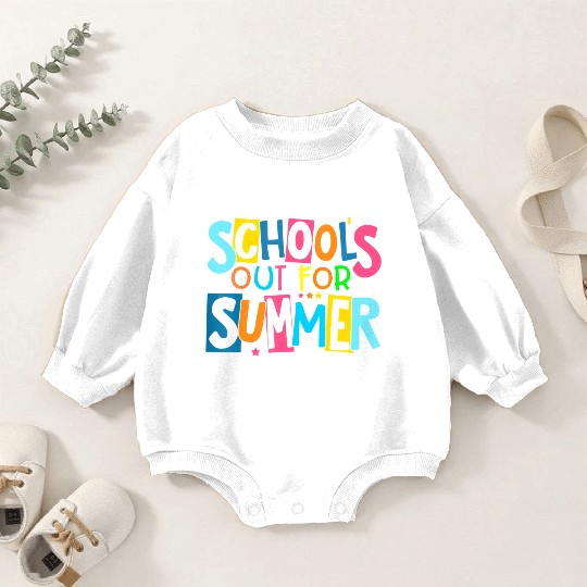 Last Day Of School Schools Out For Summer Teacher Baby Romper Sweatshirts