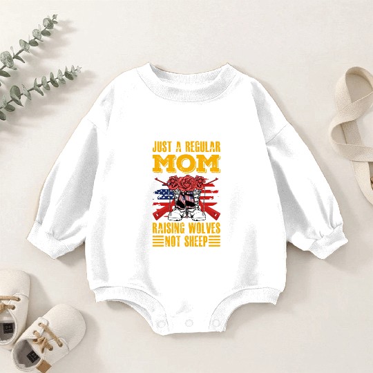 Just a regular Mom raising Wolves not Sheep Baby Romper Sweatshirts