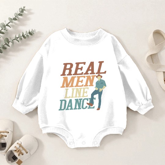 Real Men Line Dance Country Music Western Baby Romper Sweatshirts