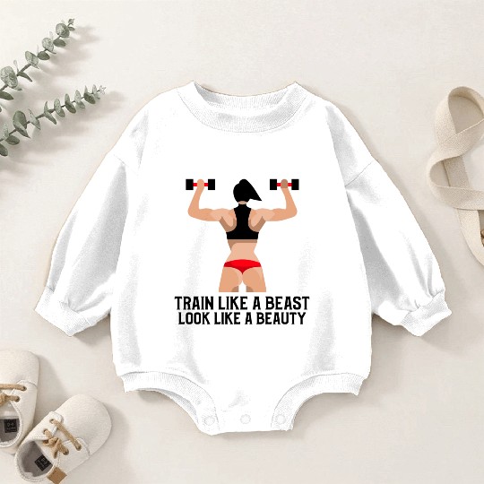 Train Like A Beast Look Like A Beauty Gym Baby Romper Sweatshirts