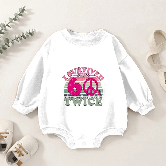 I Survived The Sixties 60S Twice Baby Romper Sweatshirts