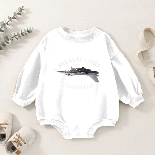 Because I Was Inverted Top Pilots Baby Romper Sweatshirts