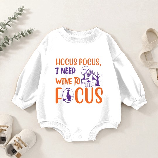 Hocus Pocus I Need Wine To Focus Halloween Baby Romper Sweatshirts