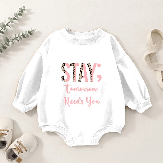 Stay Tomorrow Needs You Semicolon Inrational Baby Romper Sweatshirts