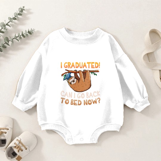Back To Bed Sloth Lazy Graduation Graduated Him Baby Romper Sweatshirts
